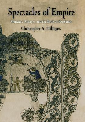 Spectacles of Empire(English, Hardcover, Frilingos Christopher A.)