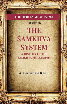 The Heritage of India Series (4); The Samkhya System A History of the Samkhya Philosophy [Hardcover](Hardcover, A. Berriedale Keith)