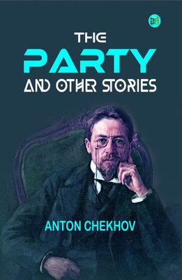 The Party and Other Stories(Hardcover, Anton Chekhov)