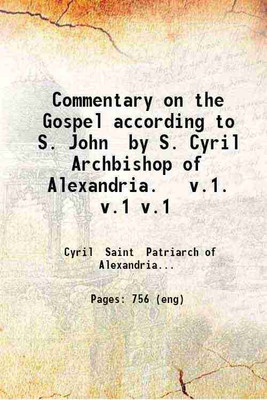 Commentary on the Gospel according to S. John Volume 1 1874 [Hardcover](Hardcover, S. Cyril)