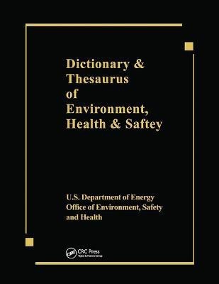 Dictionary & Thesaurus of Environment, Health & Safety(English, Paperback, US Dept of Energy)