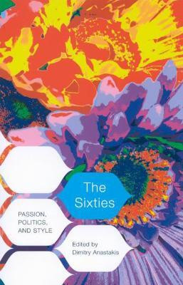 The Sixties(English, Hardcover, Anastakis Dimitry)