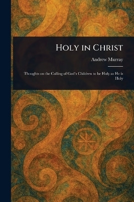 Holy in Christ(English, Paperback, Murray Andrew)