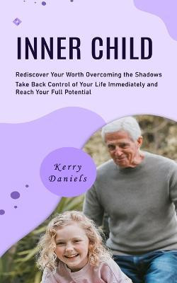 Inner Child(English, Paperback, Daniels Kerry)