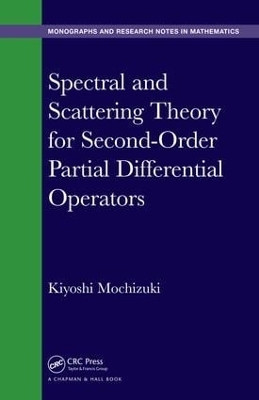 Spectral and Scattering Theory for Second Order Partial Differential Operators(English, Hardcover, Mochizuki Kiyoshi)