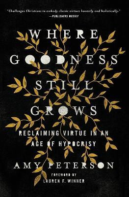 Where Goodness Still Grows(English, Paperback, Peterson Amy)