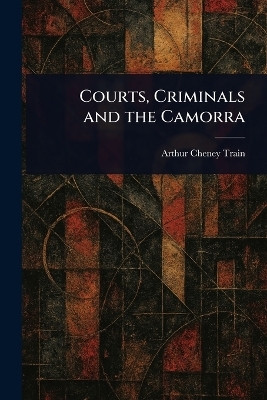 Courts, Criminals and the Camorra(English, Paperback, Train Arthur Cheney)