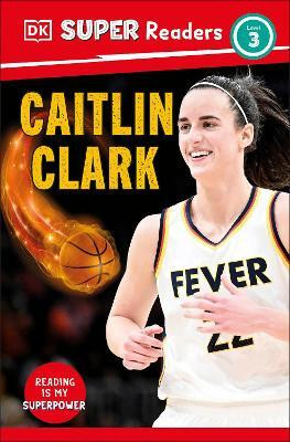 DK Super Readers Level 3 Caitlin Clark(English, Paperback, DK)