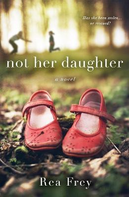 Not Her Daughter(English, Paperback, Frey Rea)