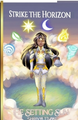 Strike the Horizon—The Setting Sun(English, Paperback, Shravya Tiwari)