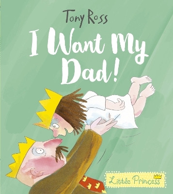 I Want My Dad!(English, Paperback, Ross Tony)