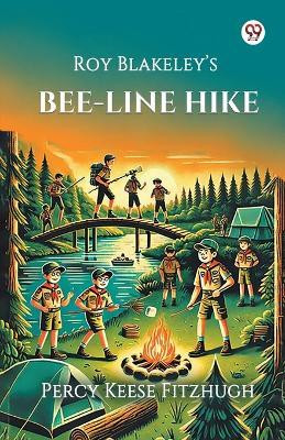 Roy Blakeley s Bee-Line Hike(English, Paperback, Fitzhugh Percy Keese)
