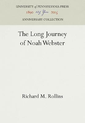 The Long Journey of Noah Webster(English, Electronic book text, Rollins Richard M.)