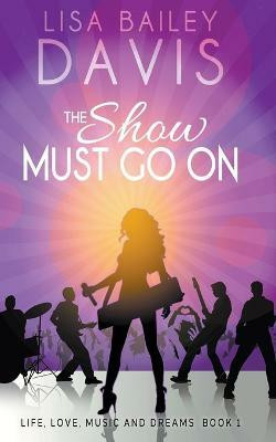 The Show Must Go On(English, Paperback, Davis Lisa Bailey)