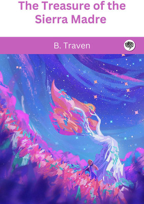 The Treasure of the Sierra Madre(Hardcover, B. Traven)