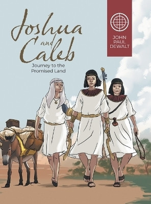 Joshua and Caleb(English, Hardcover, John Paul Dewalt)