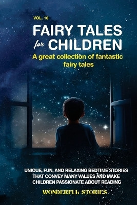 Fairy Tales for Children A great collection of fantastic fairy tales. (Vol. 10)(English, Paperback, Stories Wonderful)