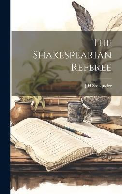 The Shakespearian Referee(English, Hardcover, Stocqueler J H)