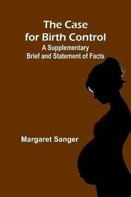 The Case for Birth Control(English, Paperback, Sanger Margaret)