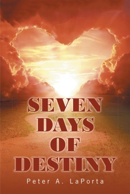 Seven Days of Destiny(English, Paperback, Laporta Peter A)