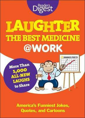 Laughter Is the Best Medicine: @Work(English, Paperback, Editors of Reader's Digest)