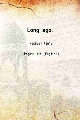 Long ago. 1897 [Hardcover](Hardcover, Michael Field)