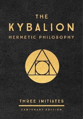 The Kybalion: Centenary Edition(English, Hardcover, unknown)