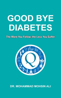 Good Bye Diabetes(Paperback, Dr. Mohammad Mohsin Ali)