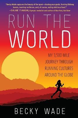 Run the World(English, Paperback, Wade Becky)
