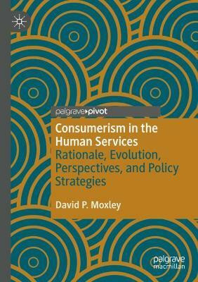 Consumerism in the Human Services(English, Paperback, Moxley David P.)