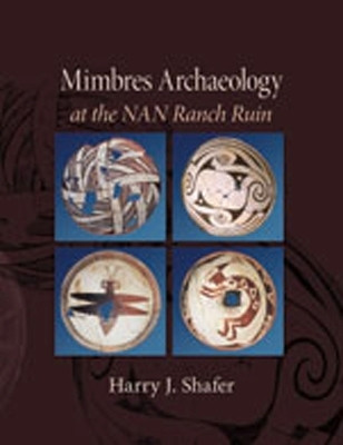 Mimbres Archaeology at the NAN Ranch Ruin(English, Paperback, Shafer Harry J.)