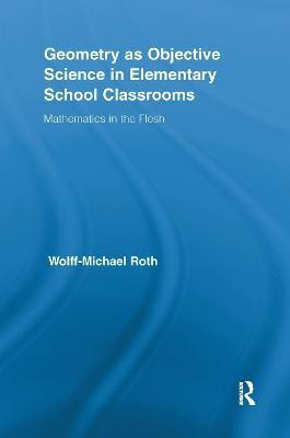 Geometry as Objective Science in Elementary School Classrooms(English, Paperback, Roth Wolff-Michael)