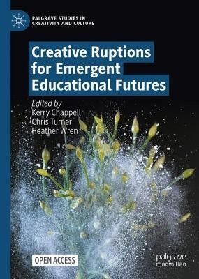 Creative Ruptions for Emergent Educational Futures(English, Hardcover, unknown)