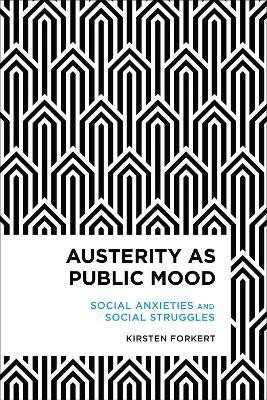 Austerity as Public Mood(English, Electronic book text, Forkert Kirsten)