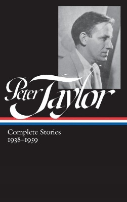 Peter Taylor: Complete Stories 1938-1959(English, Hardcover, Taylor Peter)