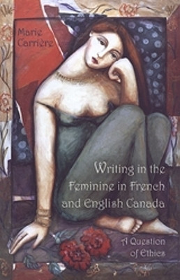 Writing in the Feminine in French and English Canada(English, Hardcover, Carriere Marie)