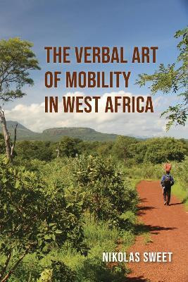 The Verbal Art of Mobility in West Africa(English, Paperback, Sweet Nikolas)