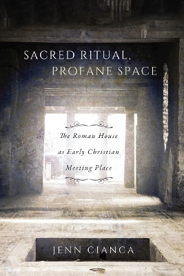 Sacred Ritual, Profane Space(English, Paperback, Cianca Jenn)