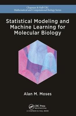 Statistical Modeling and Machine Learning for Molecular Biology(English, Paperback, Moses Alan)