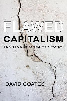 Flawed Capitalism(English, Hardcover, Coates David Prof.)