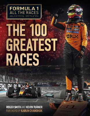 Formula 1 All the Races: the 100 Greatest Races(English, Hardcover, Smith Roger)