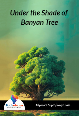 Under The Shade Of Banyan Tree(Paperback, Priyanshi Gupta, Navya Jain)