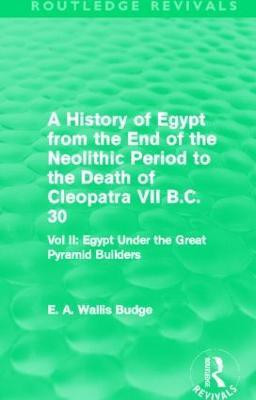 A History of Egypt from the End of the Neolithic Period to the Death of Cleopatra VII B.C. 30 (Routledge Revivals)(English, Paperback, Budge E.A.)