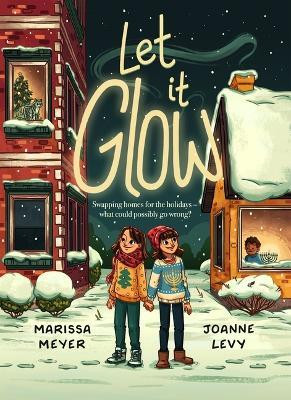 Let it Glow(English, Paperback, Meyer Marissa)