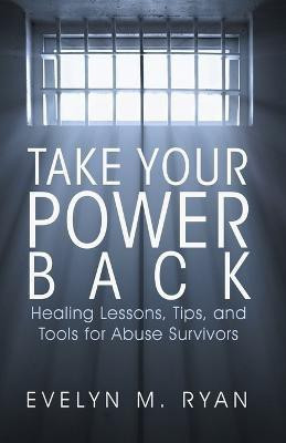Take Your Power Back(English, Paperback, Ryan Evelyn M)