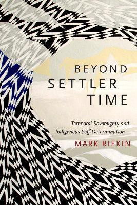 Beyond Settler Time(English, Paperback, Rifkin Mark)