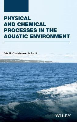 Physical and Chemical Processes in the Aquatic Environment(English, Hardcover, Christensen Erik R.)