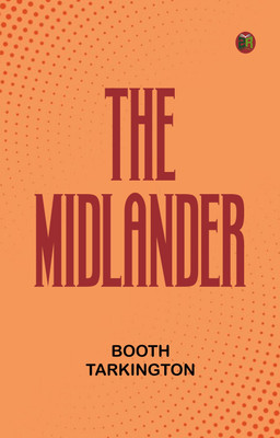 The Midlander(Paperback, Booth Tarkington)