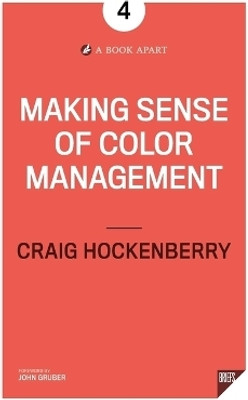 Making Sense of Color Management(English, Paperback, Hockenberry Craig)