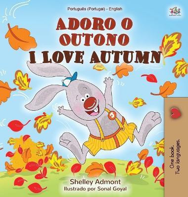 I Love Autumn (Portuguese English Bilingual Children's Book - Portugal)(Others, Hardcover, Admont Shelley)